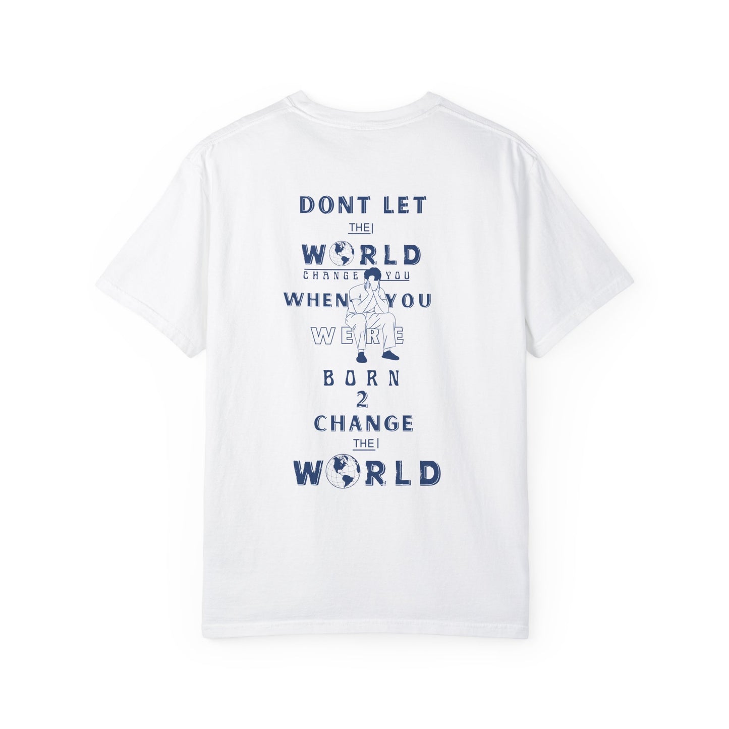 Born to Change the World Tee