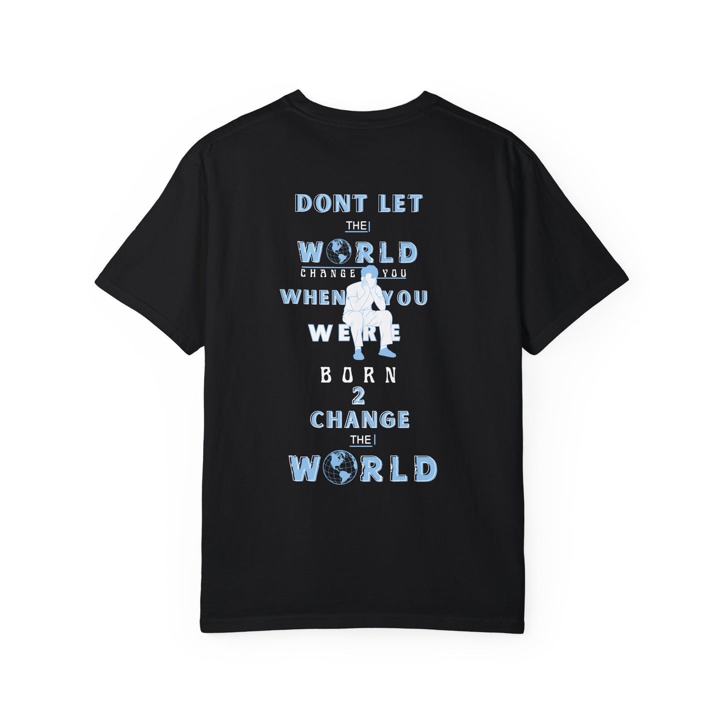 Born to Change the World Tee